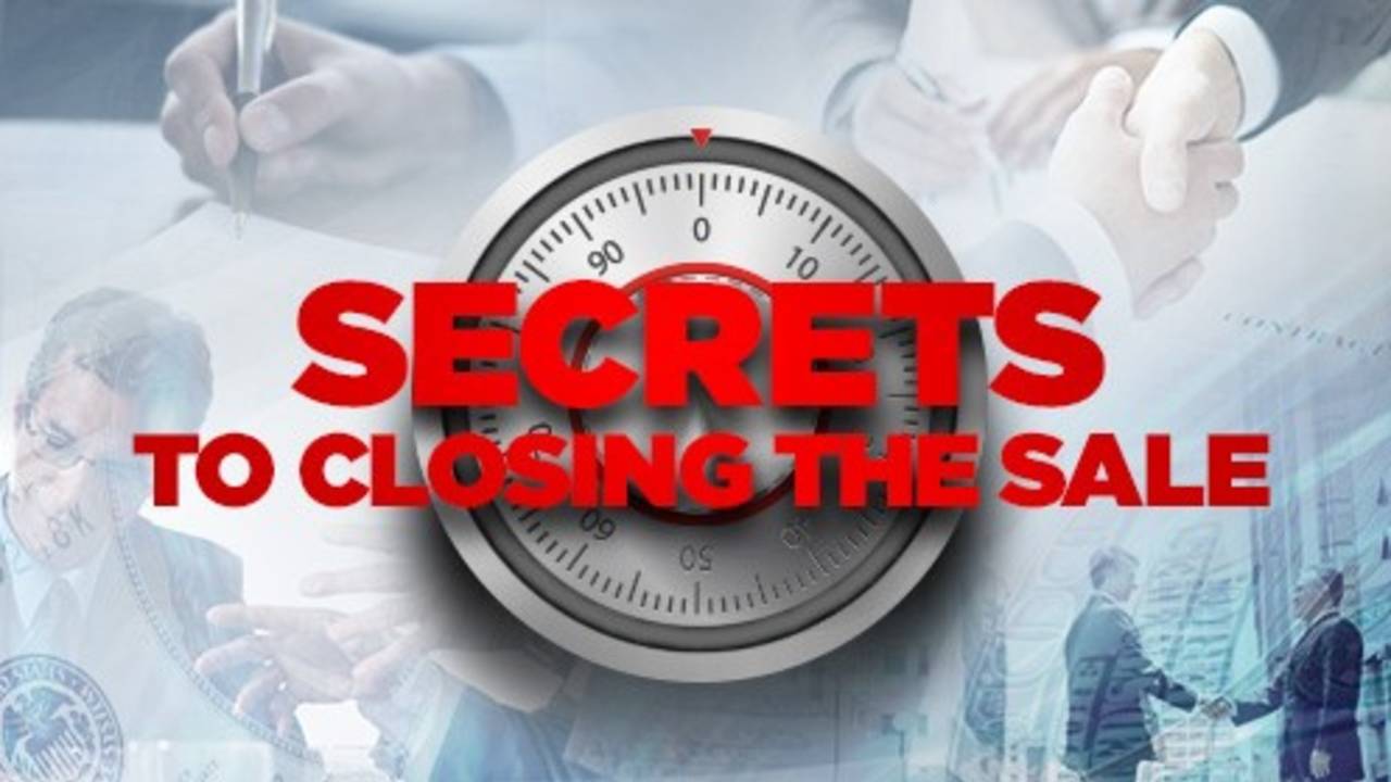 Secrets to Closing the Sale