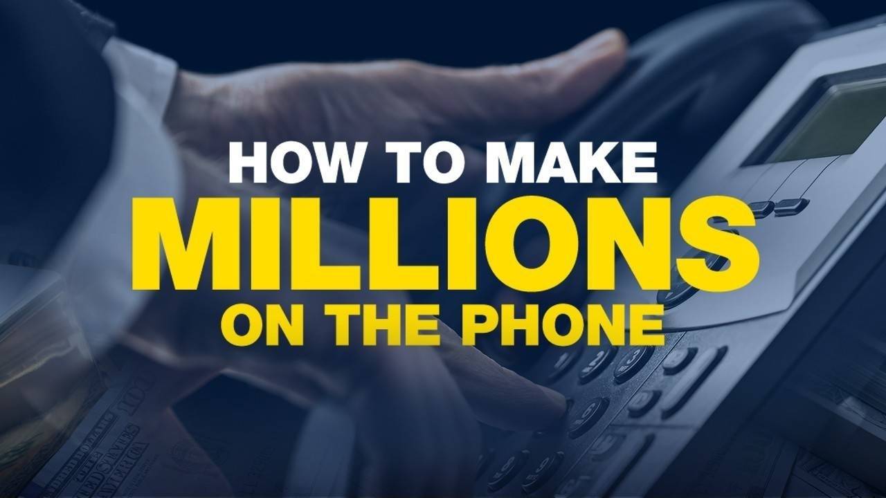 How to Make Millions on the Phone